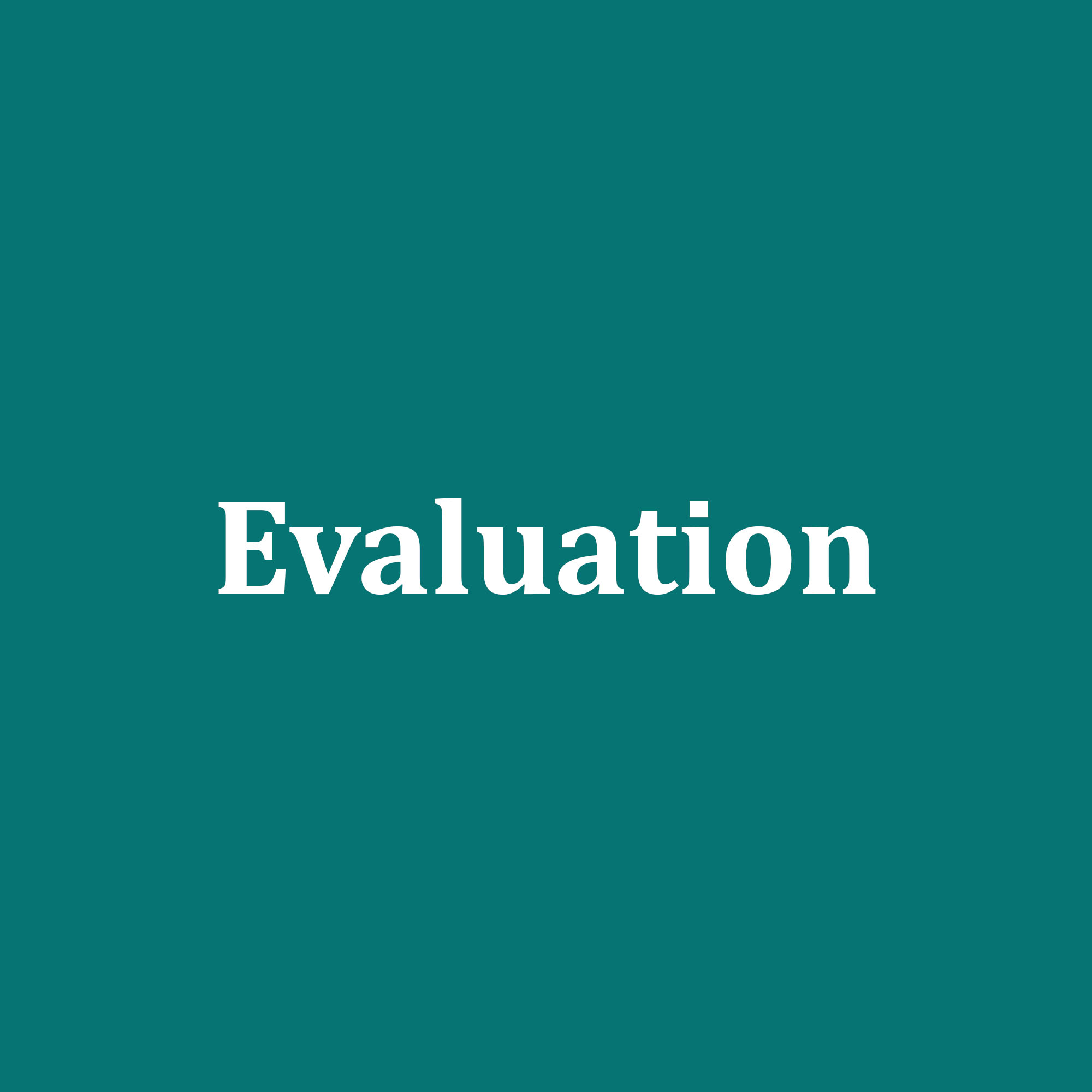 Evaluation